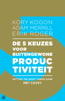 De 5 keuzes voor buitengewone productiviteit